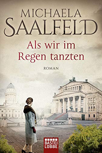 Als wir im Regen tanzten: Roman