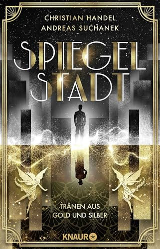 Spiegelstadt. Tränen aus Gold und Silber: Roman | Auftakt der romantisch-queeren Own Voice Urban Fantasy-Dilogie