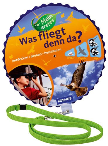 Mein erstes Was fliegt denn da? Drehscheibe: entdecken, drehen, bestimmen