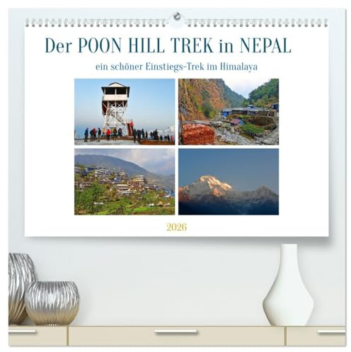 Der POON HILL TREK in NEPAL (hochwertiger Premium Wandkalender 2026 DIN A2 quer), Kunstdruck in Hochglanz: Bilder von einer landschaftlich herrlichen ... in der Annapurna Region (CALVENDO Natur)