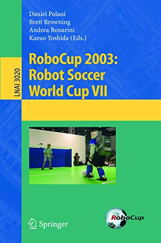 RoboCup 2003: Robot Soccer World Cup VII: 3020 (Lecture Notes in Computer Science, 3020)
