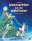 Weihnachten bei den Waldtieren: Liebevoll illustriertes Weihnachtsbuch für Kinder ab 3 Jahren