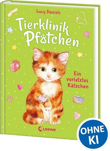 Tierklinik Pfötchen (Band 1) - Ein verletztes Kätzchen: Kleine Tierretterin mit großem Herzen! - Kinderbuch für Erstleser zum Vorlesen und Selberlesen ab 7 Jahren