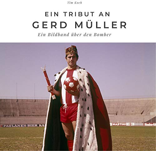 Ein Tribut an Gerd Müller: Ein Bildband über den Bomber: Ein Bildband über den Bomber. Sonderausgabe, verfügbar nur bei Amazon