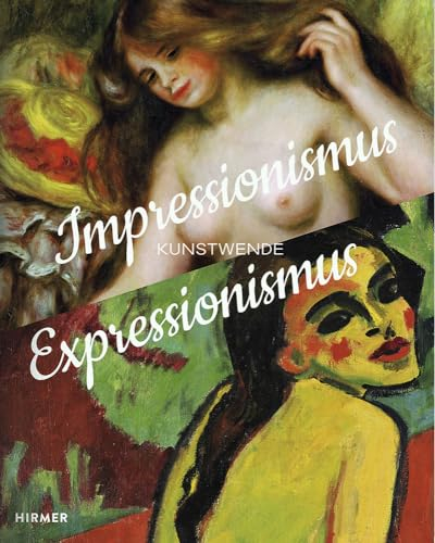 Impressionismus / Expressionismus: Kunstwende