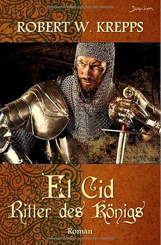 El Cid - Ritter des Königs: Ein Mittelalter-Roman