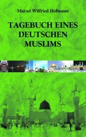 Tagebuch eines deutschen Muslims (Islamische Bibliothek)