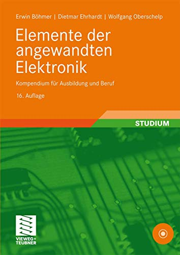 Elemente der angewandten Elektronik: Kompendium für Ausbildung und Beruf