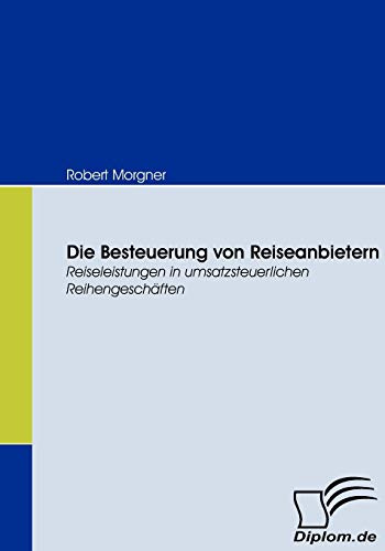 Die Besteuerung von Reiseanbietern. Reiseleistungen in umsatzsteuerlichen Reihengeschäften