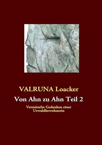 Von Ahn zu Ahn Teil 2: Vermittelte Gedanken einer Urwaldbewohnerin