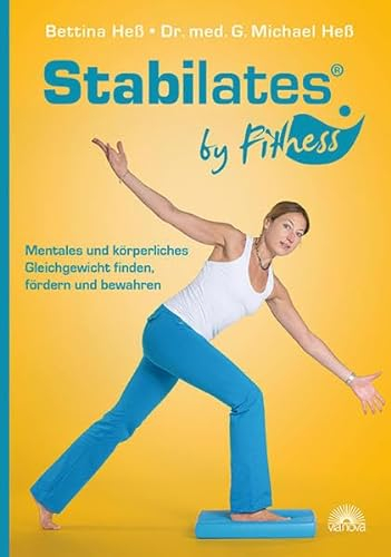 Stabilates ® by Fithess: Mentales und körperliches Gleichgewicht finden, fördern und bewahren