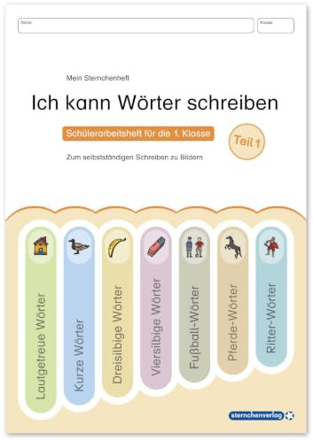 Ich kann Wörter schreiben Teil 1: Mein Sternchenheft - Schülerarbeitsheft für die 1. Klasse zum selbstständigen schreiben zu Bildern