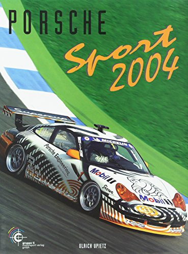 Porsche Sport 2004 - AUSVERKAUFT: Offizielles Porsche Motorsport Jahrbuch 2004