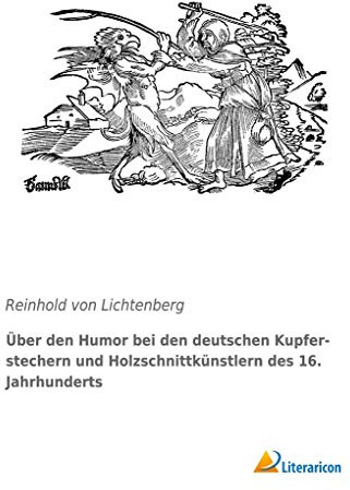 Über den Humor bei den deutschen Kupferstechern und Holzschnittkünstlern des 16. Jahrhunderts