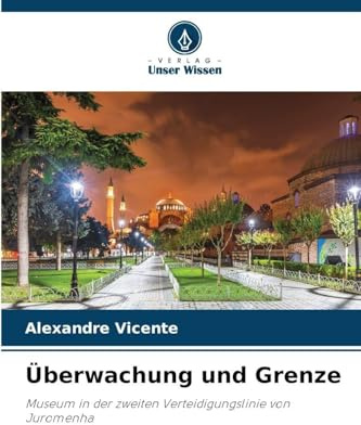 Überwachung und Grenze: Museum in der zweiten Verteidigungslinie von Juromenha