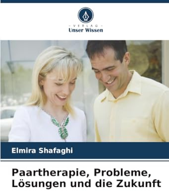 Paartherapie, Probleme, Lösungen und die Zukunft: DE
