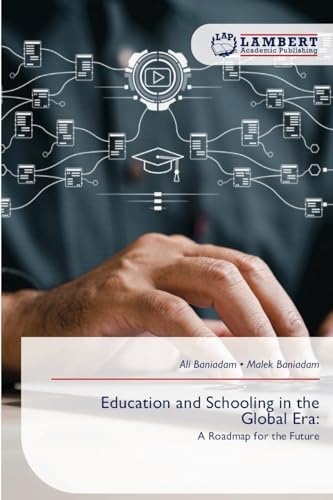 Education and Schooling in the Global Era:: A Roadmap for the Future