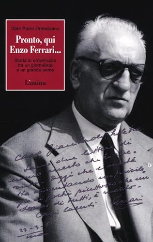 Pronto, qui Enzo Ferrari... Storia di un'amicizia fra un giornalista e un grande uomo (Storie e miti)