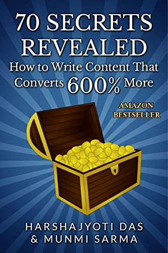 70 Secrets Revealed: How To Write Content That Converts 600% More (Conversion Rate Optimization, Band 1)
