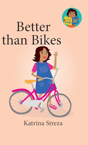 Better Than Bikes (Little Readers, 32, Band 32)
