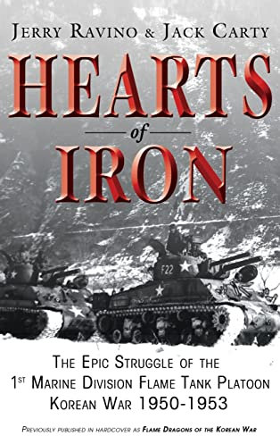 Hearts of Iron: The Epic Struggle of Teh 1st Marine Flame Tank Platoon: Korean War 1950-1953