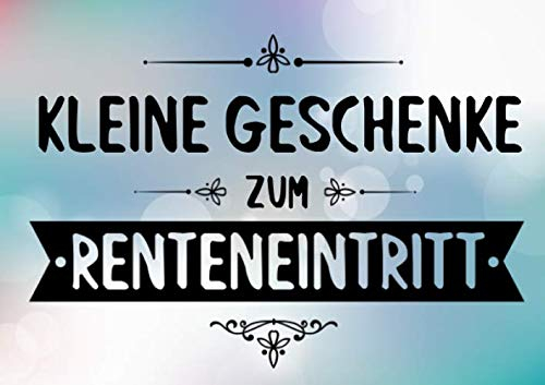 Kleine Geschenke zum Renteneintritt: Buch (blanko) als Geschenk für Rentenbeginn und Pension, Geschenkidee zur Rente