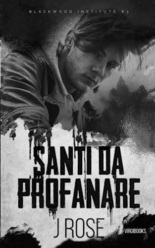 Santi da profanare (Blackwood Institute, Band 3)