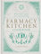 Farmacy Kitchen Cookbook: Plant-based recipes for a conscious way of life