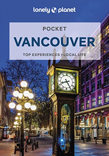Lonely Planet Pocket Vancouver: top experiences, local life (Pocket Guide)