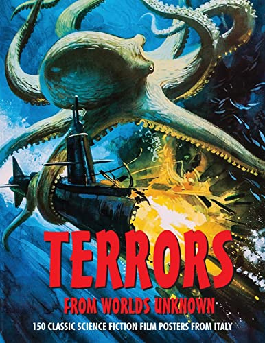 TERRORS FROM WORLDS UNKNOWN: 150 Classic Science Fiction Film Posters From Italy