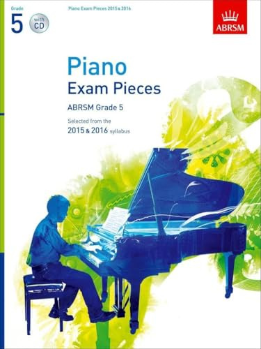 Piano Exam Pieces 2015 & 2016, Grade 5, with CD: Selected from the 2015 & 2016 syllabus (ABRSM Exam Pieces)
