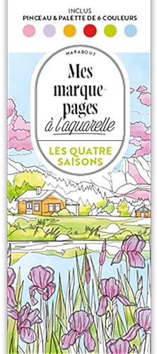 Mes marque-pages à l'aquarelle - Quatre saisons: Inclus pinceau & palette de 6 couleurs