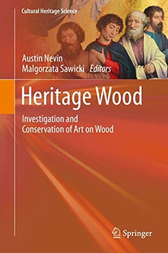 Heritage Wood: Investigation and Conservation of Art on Wood (Cultural Heritage Science)