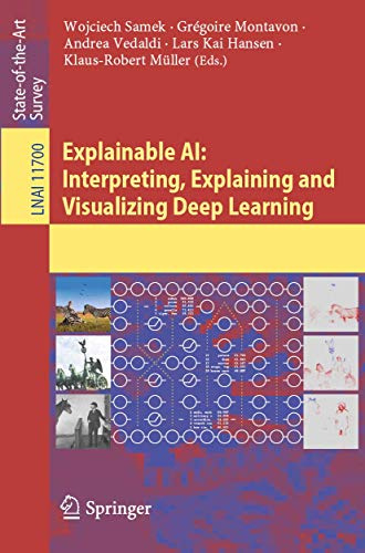 Explainable AI: Interpreting, Explaining and Visualizing Deep Learning (Lecture Notes in Artificial Intelligence)