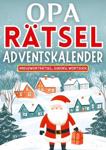 Opa Rätsel Adventskalender 2024 ● Weihnachtsgeschenk: Adventskalender für Opa und Papa ● Drei Rätsel (Kreuzworträtsel, Sudoku, Wortsuche) für jeden Tag bis Weihnachten ● Rätselbuch für Opa