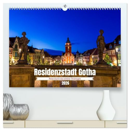 Residenzstadt Gotha - Reise durch das schöne Thüringen (hochwertiger Premium Wandkalender 2026 DIN A2 quer), Kunstdruck in Hochglanz: Gotha: Residenzstadt voller Geschichte und Kultur (CALVENDO Orte)