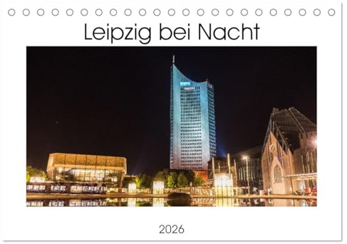 Leipzig bei Nacht (Tischkalender 2026 DIN A5 quer), CALVENDO Monatskalender: Stimmungsvolle Bilder vom nächtlichen Leipzig (CALVENDO Orte)