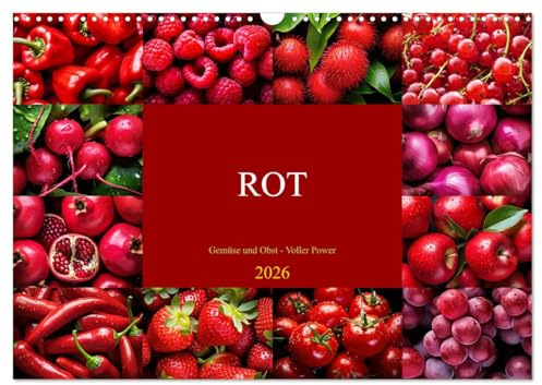 ROT - Gemüse und Obst - Voller Power (Wandkalender 2026 DIN A3 quer), CALVENDO Monatskalender: Entdecke die kraftvolle Welt von ROT (CALVENDO Lifestyle)
