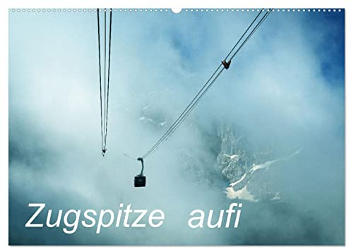 Zugspitze aufi (Wandkalender 2026 DIN A2 quer), CALVENDO Monatskalender: Hightech am höchsten Berg Deutschlands (CALVENDO Orte)