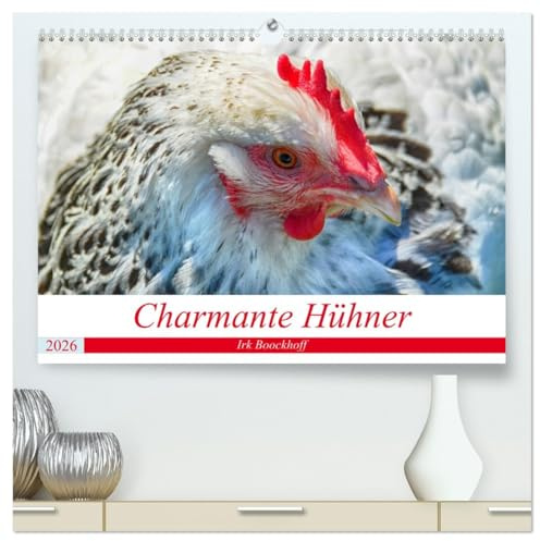 Charmante Hühner (hochwertiger Premium Wandkalender 2026 DIN A2 quer), Kunstdruck in Hochglanz: Hühner mit Seele und Charakter (CALVENDO Tiere)