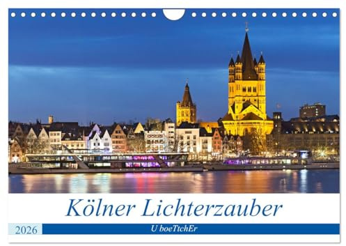 KÖLNER LICHTERZAUBER (Wandkalender 2026 DIN A4 quer), CALVENDO Monatskalender: Köln - Im Glanz der blauen Stunde (CALVENDO Orte)