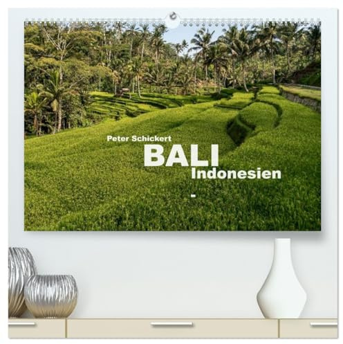 Bali - Indonesien (hochwertiger Premium Wandkalender 2026 DIN A2 quer), Kunstdruck in Hochglanz: Die wunderbare indonesische Insel der Götter in einem ... Peter Schickert. (CALVENDO Orte)