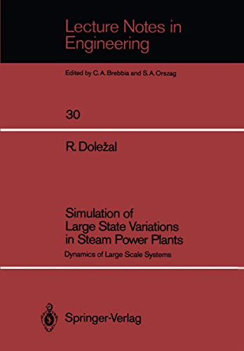 Simulation of Large State Variations in Steam Power Plants: Dynamics of Large Scale Systems: 30 (Lecture Notes in Engineering, 30)