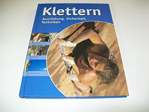 Klettern. Ausrüstung, Sicherheit, Techniken