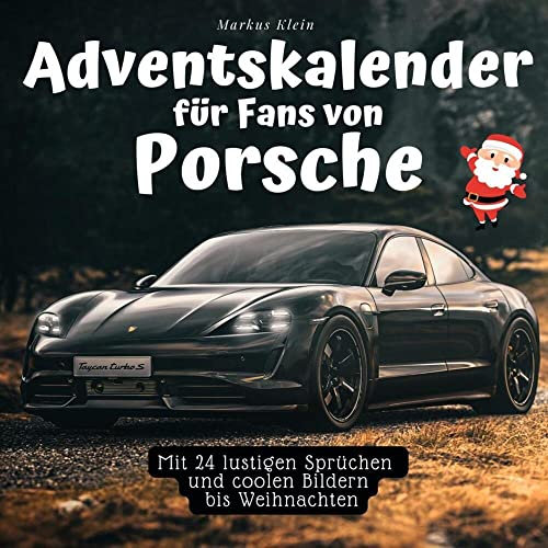 Adventskalender für Fans von Porsche: Mit 24 lustigen Sprüchen und coolen Bildern bis Weihnachten