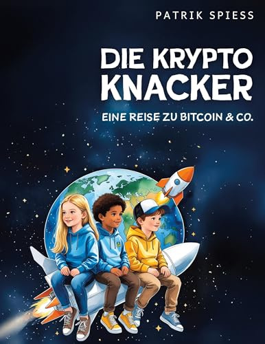 Die Krypto Knacker: Eine Reise zu Bitcoin & Co.