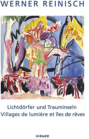 Werner Reinisch: Lichtdörfer und Trauminseln