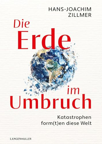Die Erde im Umbruch: Katastrophen form(t)en diese Welt