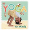 Yoga für Minis: Pappbilderbuch mit ersten Yoga-Übungen für Kinder ab 2 Jahren