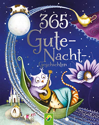 365 Gute-Nacht-Geschichten. Vorlesebuch für Kinder ab 3 Jahren: Kurze Geschichten, Gedichte und Lieder für jeden Tag - ein ganzes Jahr vorlesen, zuhören und erzählen